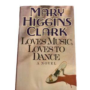 Pre Owned Great Condition Loves Music Loves to Dance By: Mary Higgins Clark